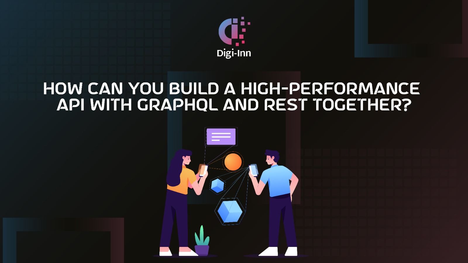 How Can You Build a High-Performance API with GraphQL and REST Together?