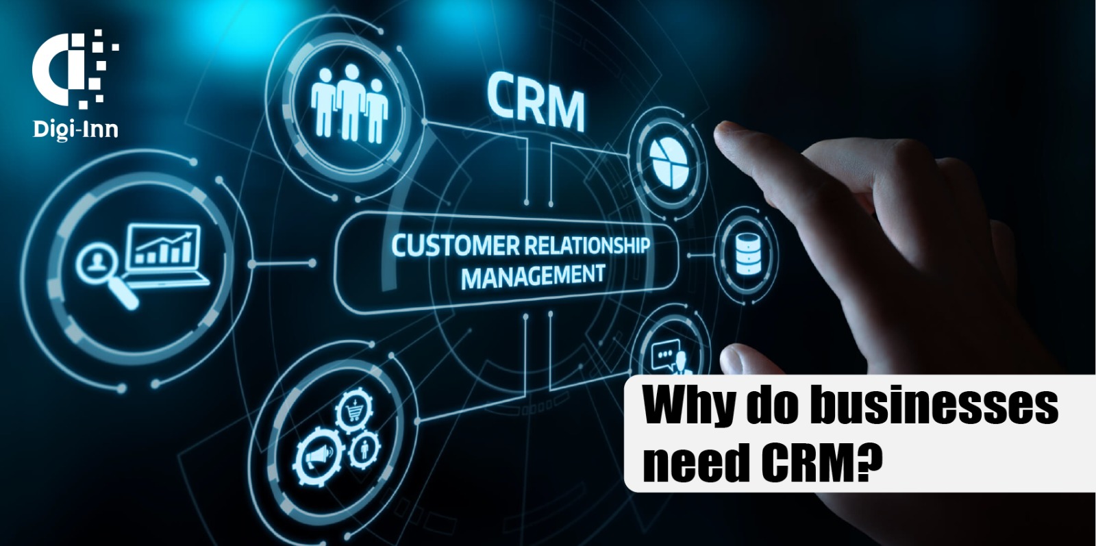 Why Do Businesses Need CRM?